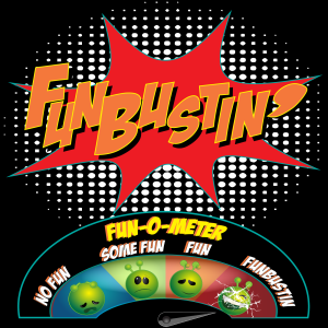 When you're listening to Fun Bustin', you know you're in for a good time!
